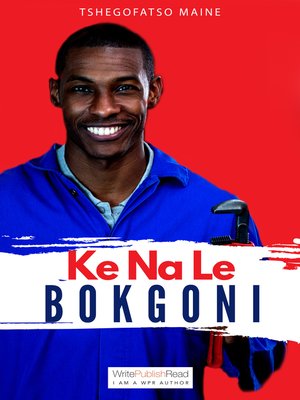 cover image of Ke Na Le Bokgoni